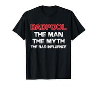 dadpool the man the myth the bad influence T-Shirt