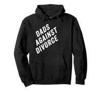 Dads Against Divorce - Conservative Men's Pro-Marriage Quote Pullover Hoodie
