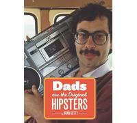 Dads Are the Original Hipsters