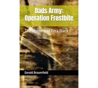 Dads Army: Operation Frostbite: The Mystery of Ezra Black