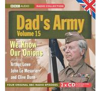 Dad's Army, Vol. 15: We Know Our Onions / The Royal Train / A Question of Reference / The Recruit (BBC Radio Collection)