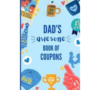Dad's AWESOME Book of Coupons: A gift for the Dad who has everything