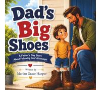Dad's Big Shoes: A Father's Day Story