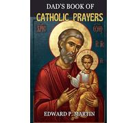 Dad's Book of Catholic Prayers (Catholic Prayers of Living Fire)