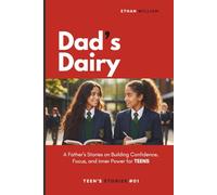 Dad's Dairy #1: A Father’s Story from Graz on Building Confidence, Focus, and Inner Power for Teens