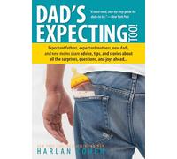 Dad's Expecting Too!: Expectant Fathers, Expectant Mothers, New Dads and New Moms Share Advice, Tips and Stories About All the Surprises, Questions and Joys Ahead...