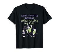 Dads Favorite Hobby Embarrassing My Kids Funny Dad Life T-Shirt
