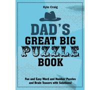 Dad's Great Big PUZZLE Book: Fun and Easy Word and Number Puzzles and Brain Teasers with Solutions!