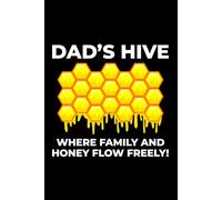 Dad's Hive - Where Family and Honey Flow Freely!: Bug Insect Collector Journal: Notebook for Honeybee Lovers, Entomology Notes, Field Observations & ... - Lined Writing Logbook for Adults & Kids