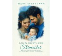 Dads in the Fourth Trimester: What Every Husband Needs to Know About Life After Baby