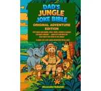 DAD'S JUNGLE JOKE BIBLE: Original Adventure Edition: 1,006 Wildly Clever Jungle Jokes (Dad’s Jungle Joke Bible Series)
