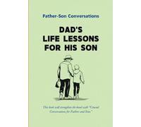Dad's Life Lessons for His Son: Father-Son Conversations