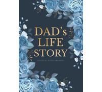 Dad's Life Story Journal With Prompts: 200 Question to Ask Your Father Before It's Too Late