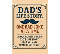 Dad's Life Story, One Bad Joke at a Time: A Hilariously Guided Dad's Life Story Journal and Memory Keepsake | Corny Dad Jokes Book with Meaningful Journal Prompts | Fathers Day Book| Dad Gift