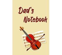 Dad's Notebook: Violin theme 120 lined page journal to write in. 6 x 9 inches in size.