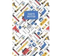 Dad's Notes Tools Design 6x9 100 Lined Ruled Pages Notebook Notepad Journal Diary: A Perfect gift for Fathers Day, Dad's Birthday or Christmas. For ... the garage, shed, man cave or anywhere else!