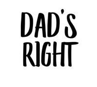 Dad's Right Men's T-Shirt - White - M - White