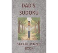 Dad's Sudoku Puzzle Book: Sudoku Puzzles for Dad's | Help Calm the Mind, Relax, and Focus | 6x9 Inches, 110 Pages | 50+ Puzzles | Solutions Included