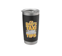 Dad's Taxi is Now Accepting Tips Stainless Steel Insulated Tumbler