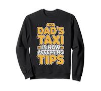 Dad's Taxi Is Now Accepting Tips Sweatshirt