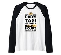 Dad's Taxi Service Open 24 Hours 7 Days A Week Raglan Baseball Tee