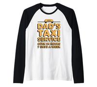Dad's Taxi Service Open 24 Hours 7 Days A Week Raglan Baseball Tee