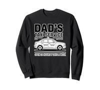 Dad's Taxi Service Open 24 Hours 7 Days A Week Sweatshirt