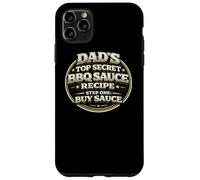 Dads Top Secret BBQ Sauce Recipe Funny Grill Dad Gift Case for iPhone 11 Pro Max
