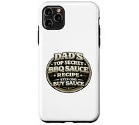 Dads Top Secret BBQ Sauce Recipe Funny Grill Dad Gift Case for iPhone 11 Pro Max