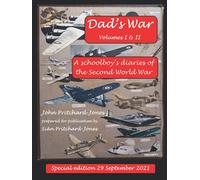 Dad's War: A Schoolboy's Diaries of the Second World War: Special Compendium Edition of Volumes I and II (Sian and Bob Social History)
