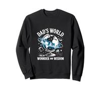Dad's World of Wonder and Wisdom - The Earth Dad Father's Da Sweatshirt