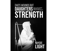 Dads Wounds But Daughters Strength