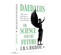 Daedalus, or Science and the Future