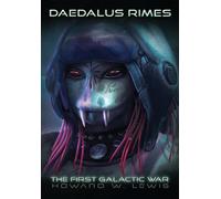 Daedalus Rimes - The First Galactic War