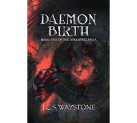 Daemon Birth: Book One of the Soulsteel Saga: 1