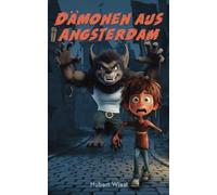 Dämonen aus Angsterdam: Ein spannendes und witziges Kinderbuch ab 10 Jahren über Freundschaft, Angst und Mut