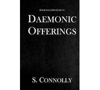 Daemonic Offerings: Volume 2 (The Daemonolater's Guide)