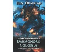 Daemonorg Colossus: A Dark LitRPG / LitFPS SciFi-Shooter (Overtaken Online)