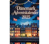 Dänemark Adventskalender: 24 Tage voller Hygge, Geschichten und dänischen Weihnachtstraditionen | Perfektes Geschenk für Dänemark-Fans