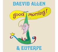 Daevid Allen & Euterpe - Good Morning! [VINYL]