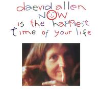 Daevid Allen : Now Is the Happiest Time of Your Life CD (2025) NEW