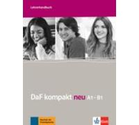 DaF Kompakt neu: Lehrerhandbuch A1-B1