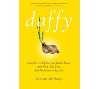 Daffy: Laughter as Self-Care for Autism Moms with Very Little Time and No Interest in Exercise