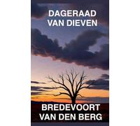 Dageraad van Dieven: 3 (Horrorverhalen in Het Nederlands - Bredevoort Van Den Berg)