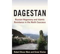 Dagestan: Russian Hegemony and Islamic Resistance in the North Caucasus