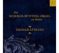 Dagmar Lübking : Dagmar Lübking: Die Scherer-Bünting Orgel Zu Möllin CD (2024)