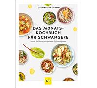 Dagmar von Cram Das Monats-Kochbuch für Schwangere: Monat für Monat d (Hardback)