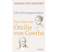 Dagmar von Gersdo Die Schwiegertochter. Das Leben der Ottilie von Goe (Hardback)