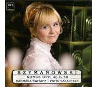 Dagmara Ĺwitacz - Szymanowski: Songs, Opp. 46 & 58