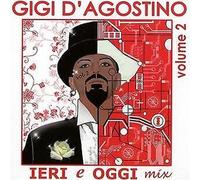 D'Agostino Gigi - Yesterday And Today Mix Vol.2